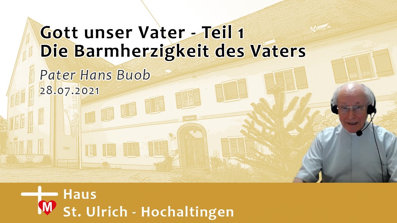 Pater Hans Buob, Gott unser Vater - Teil 1: Die Barmherzigkeit des Vaters