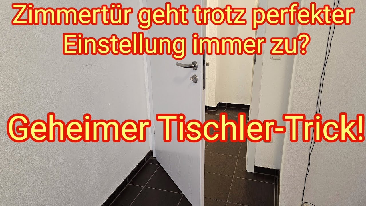 Zimmertür fällt von alleine zu oder geht auf? Ein geheimer Tischler-Trick hilft dir