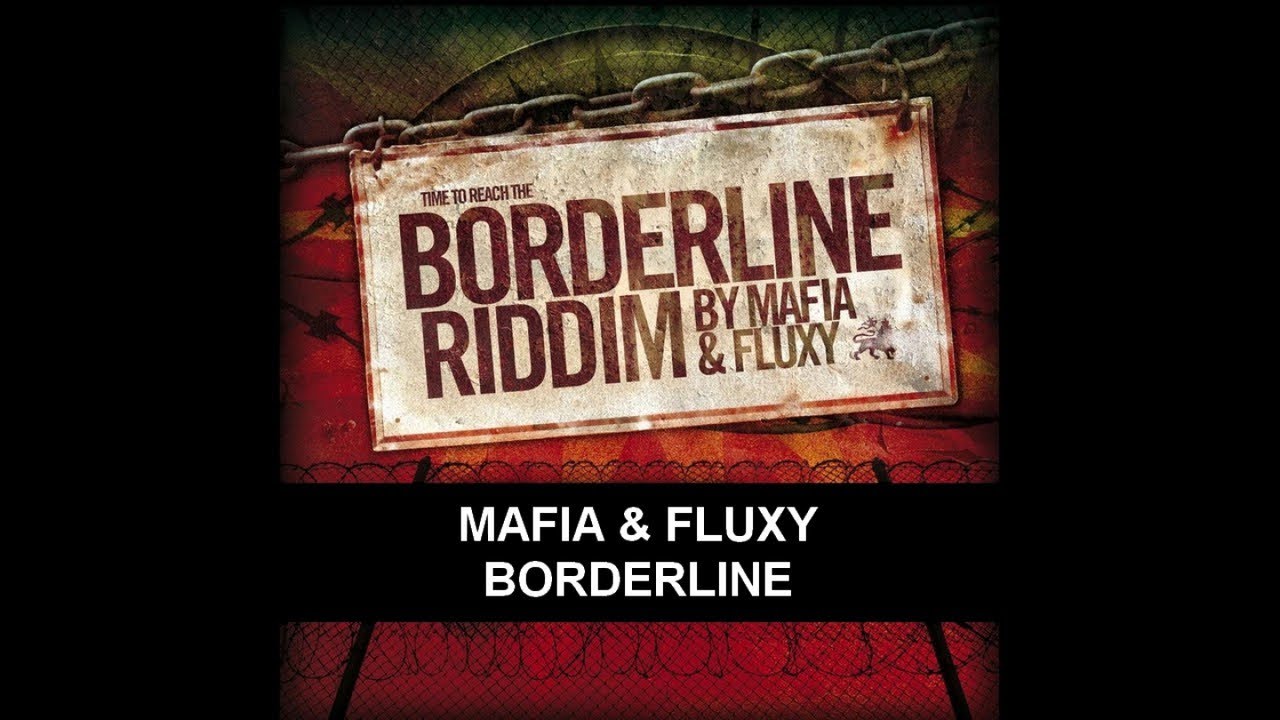 MAFIA & FLUXY - BORDERLINE RIDDIM - IRIE ITES RECORDS