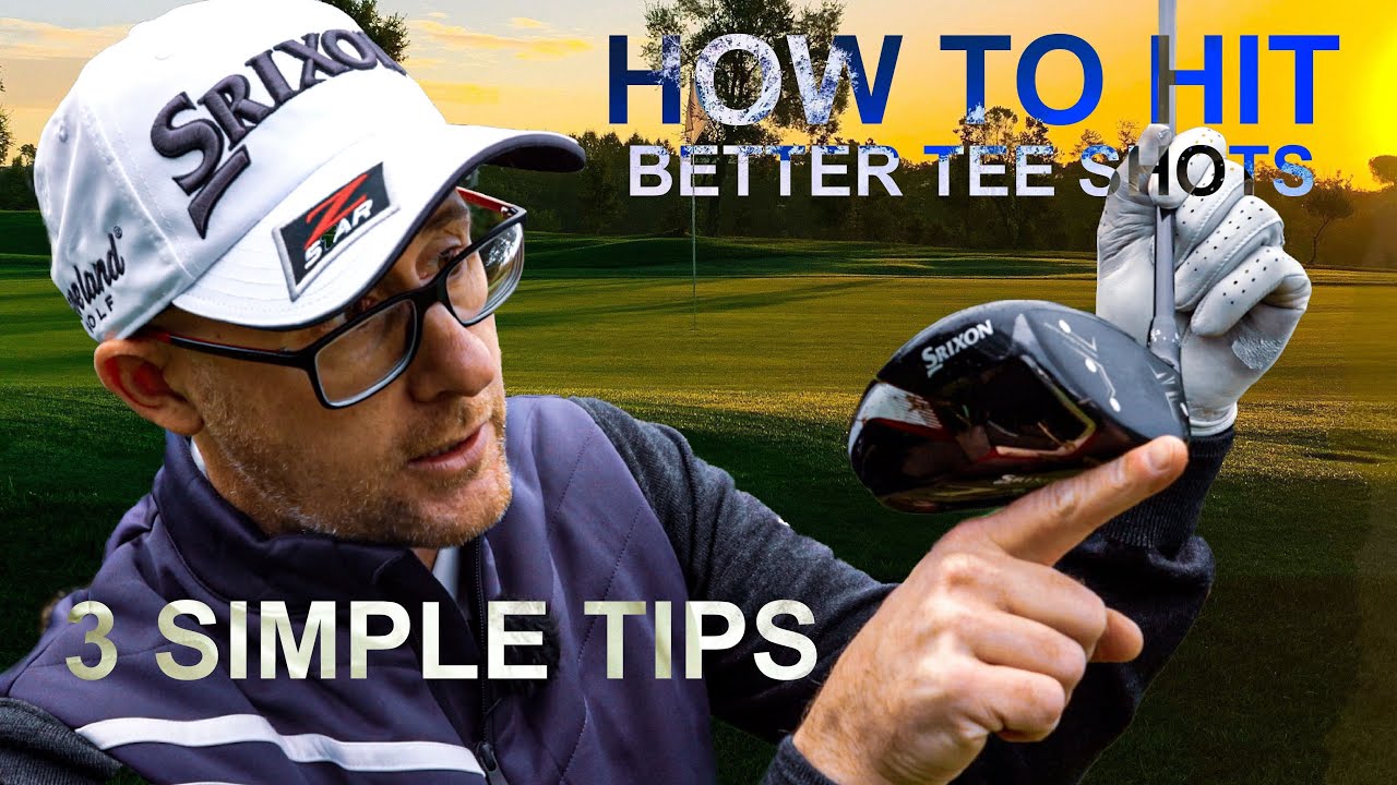HOW TO HIT BETTER GOLF TEE SHOTS 3 Simple Tips
