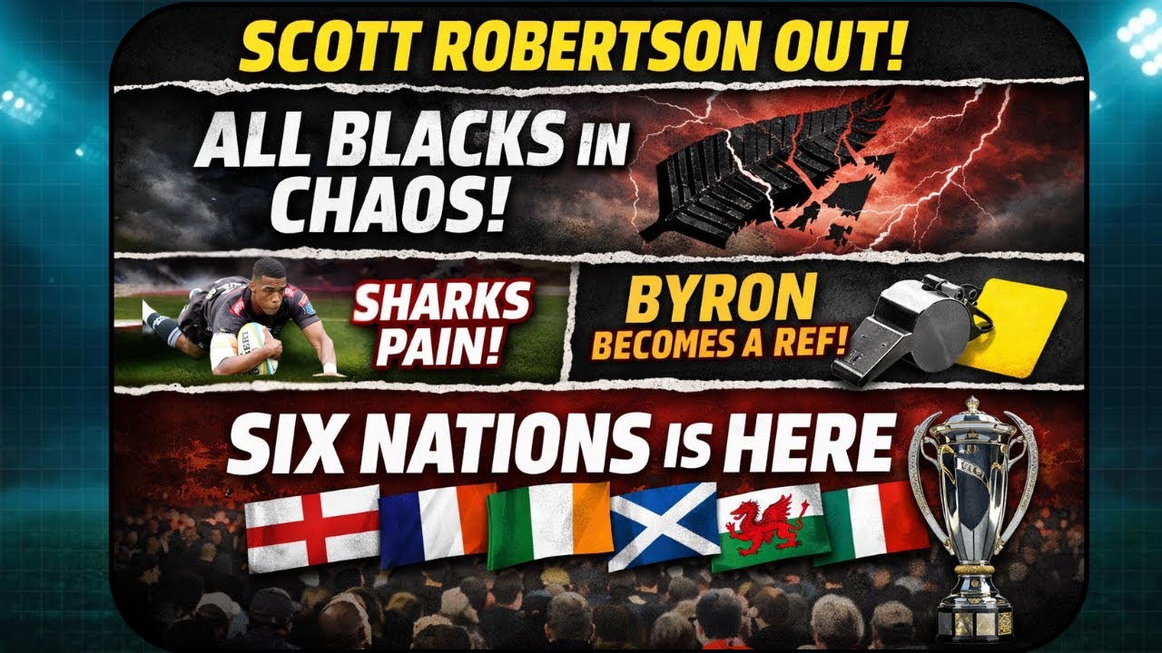 Scott Robertson OUT, All Blacks in Chaos, Sharks Pain, and Byron Becomes a Ref, Six Nations Is Here