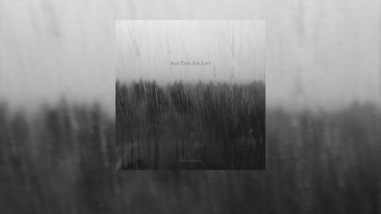 Aron Bergen - And Then She Left (Single) [2020]