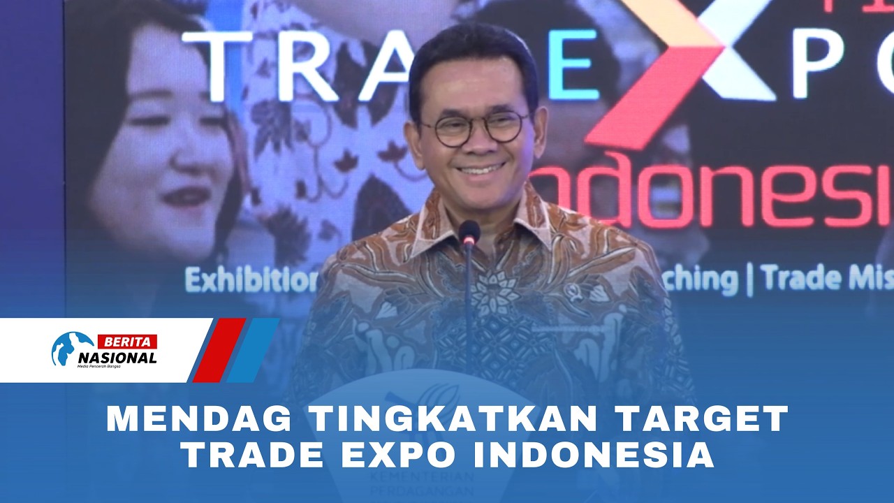 Mendag Tingkatkan Target Trade Expo Indonesia