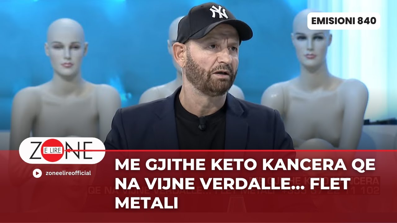 Me gjithe keto kancera qe na vijne verdalle… Flet Metali – Zone e Lire