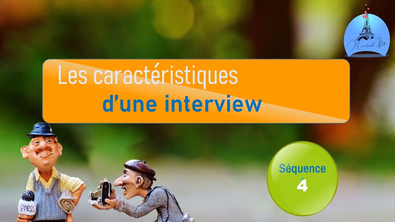les caractéristiques de l'interview