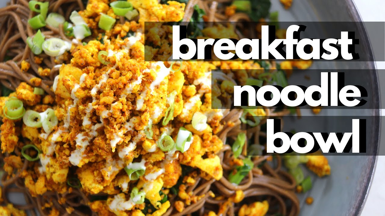 VEGAN BREAKFAST NOODLE BOWL RECIPE