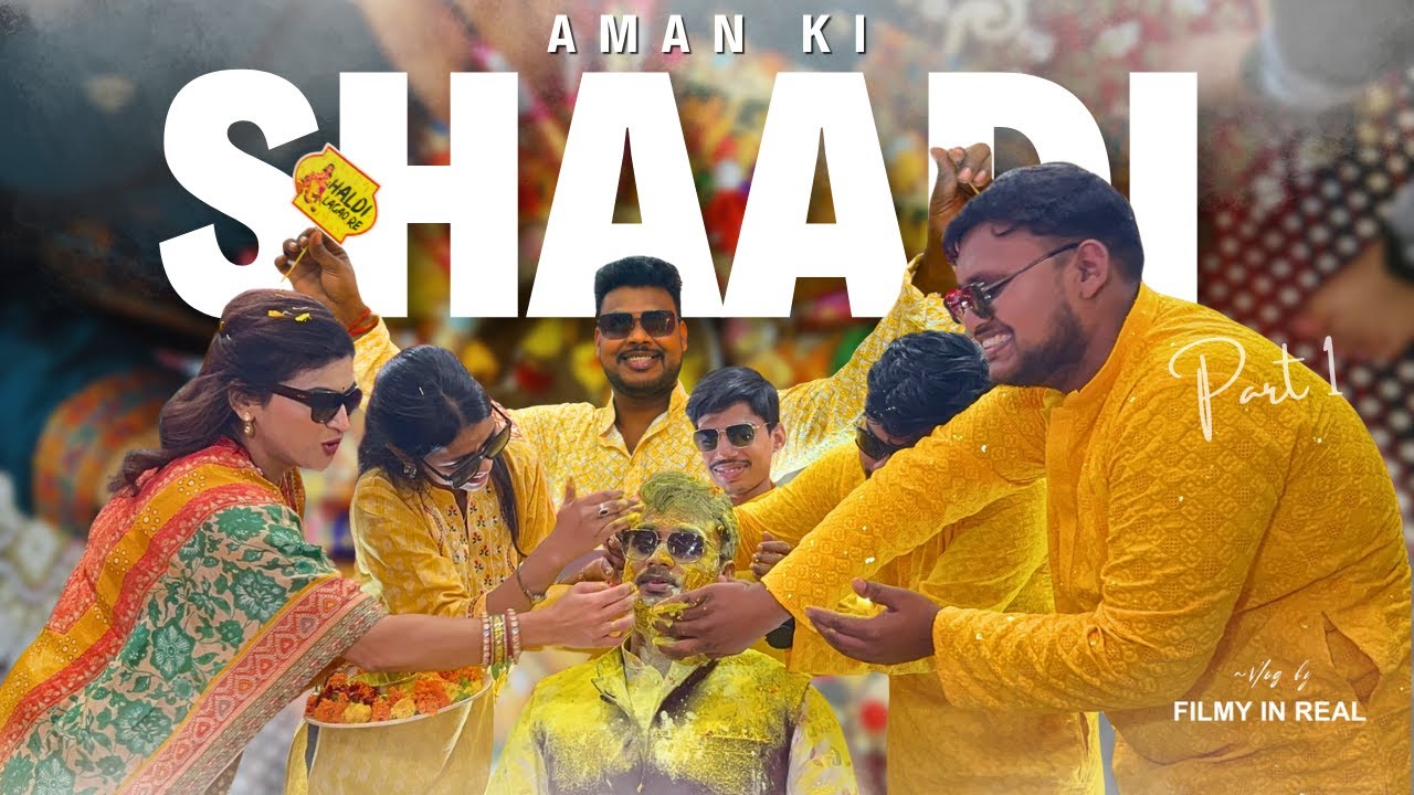 Best Haldi Mehandi Vlog | Aman Bhaiya ki Shaadi | Filmy in Real Vlogs
