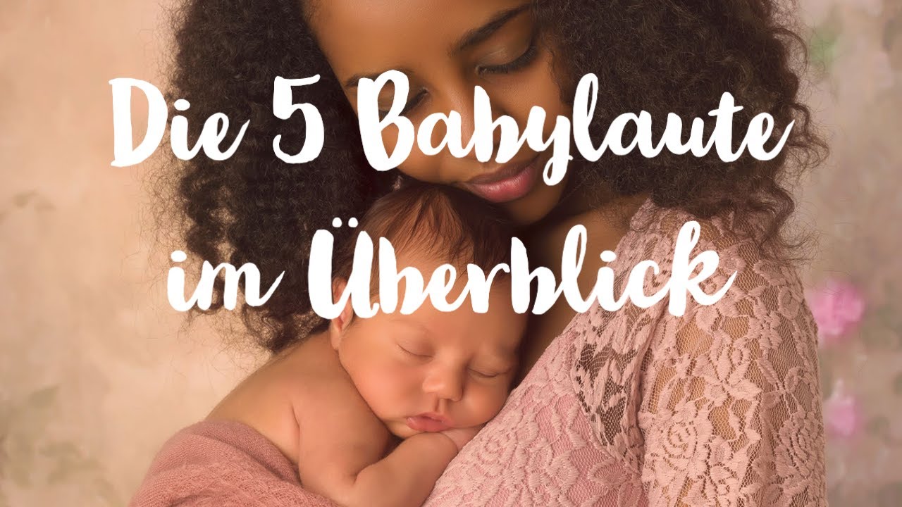 Die 5 Babylaute im Überblick