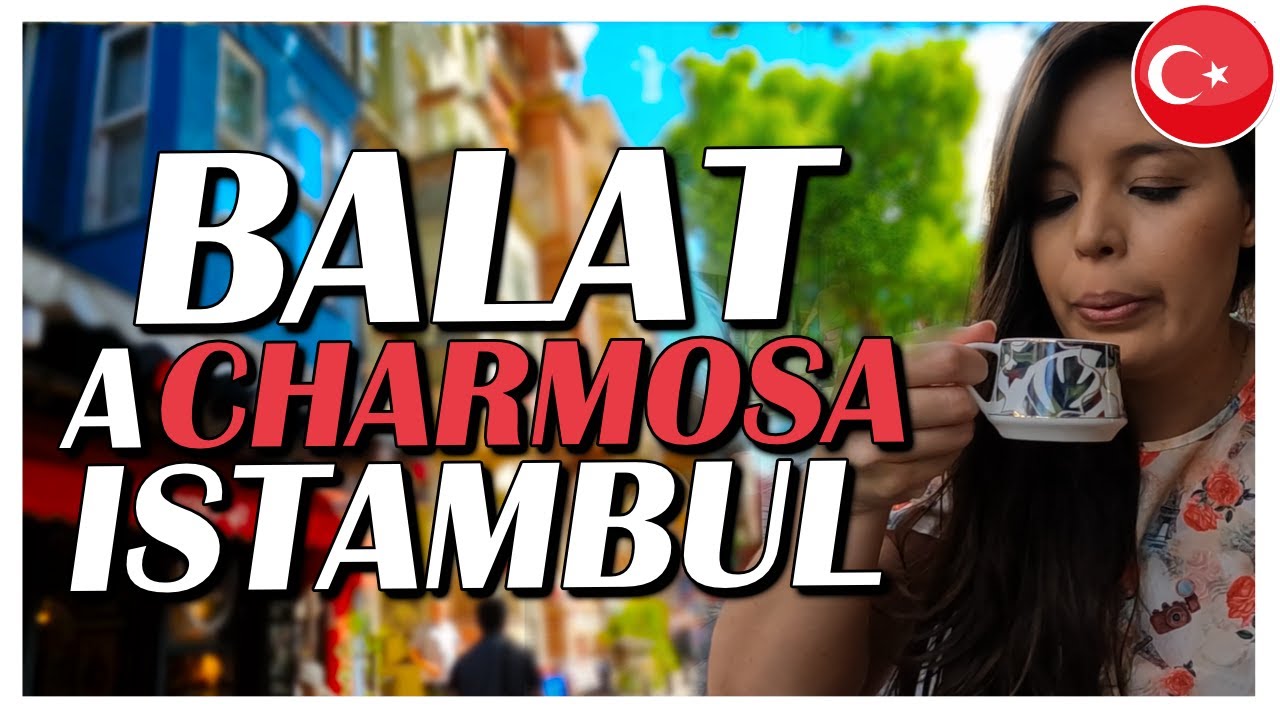 🇹🇷  BALAT, O BAIRRO MAIS CHARMOSO DE ISTAMBUL | VLOG TURQUIA