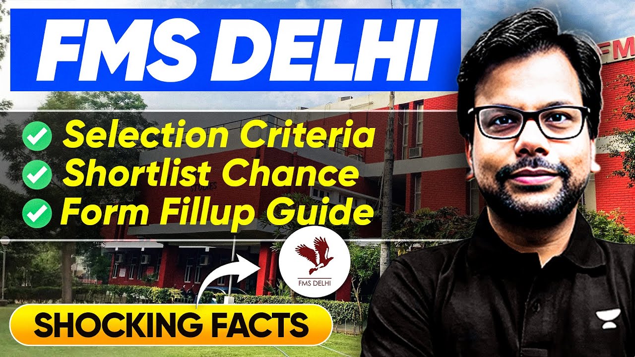 FMS Delhi MBA 2026-28 Selection Criteria - Step By Step Form Filling Guidance&nbsp;-&nbsp;Amiya&nbsp;Sir