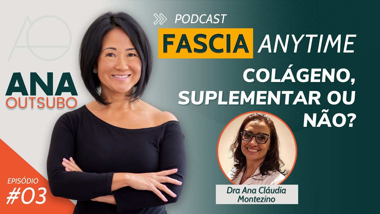 Podcast Fascia Anytime - Ep# 03 - Colágeno, suplementar ou não?