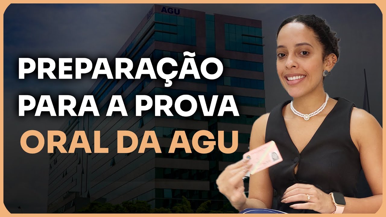COMO EU ME PREPAREI PARA A PROVA ORAL DA AGU
