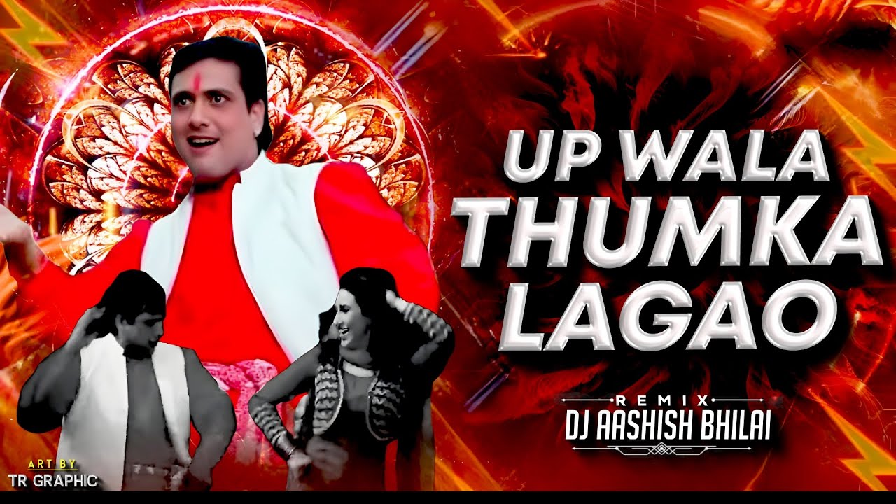 UP WALE THUMKA LAGAO || GOVINDA || 150 BPM || REMIX || DJ AASHISH BHILAI || HINDI DJ SONG 