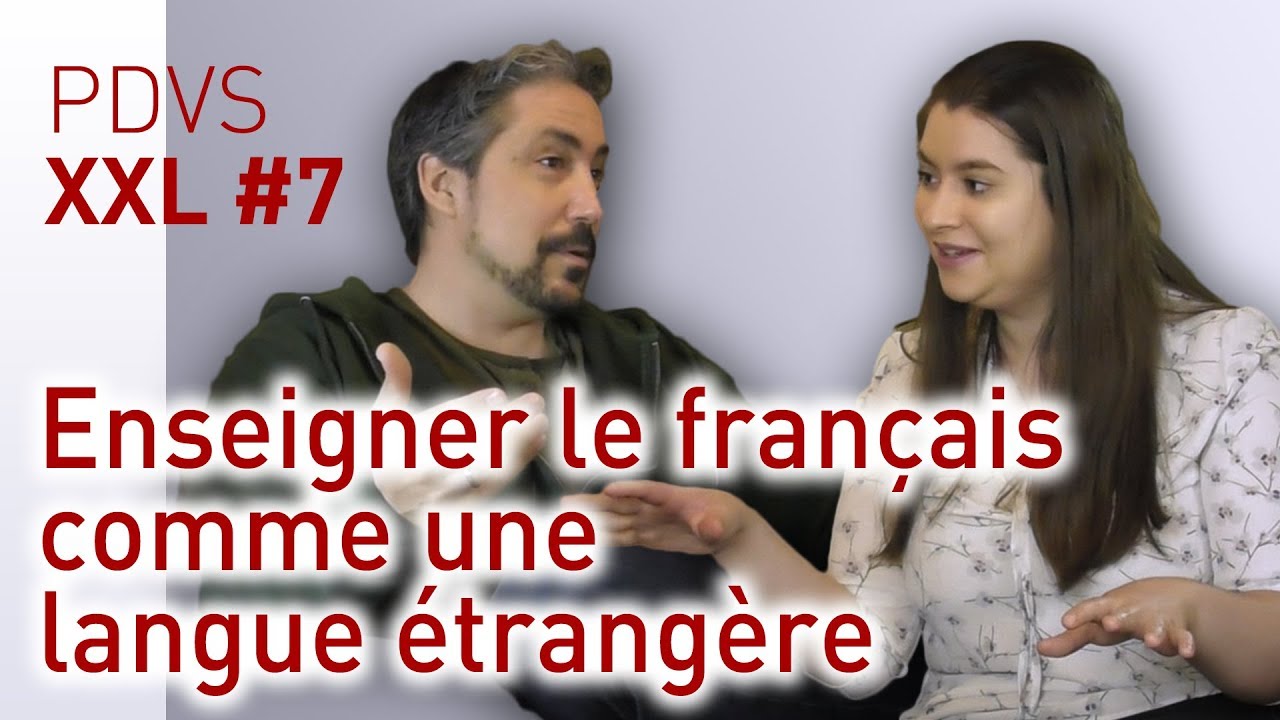 Enseigner le français comme une langue étrangère - PDVS XXL #7