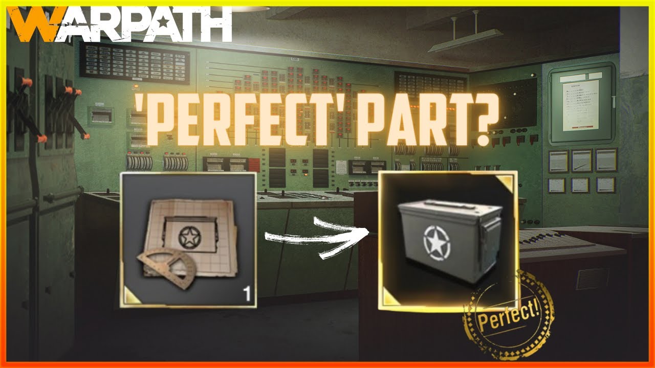 Warpath - How to get a Perfect Part?