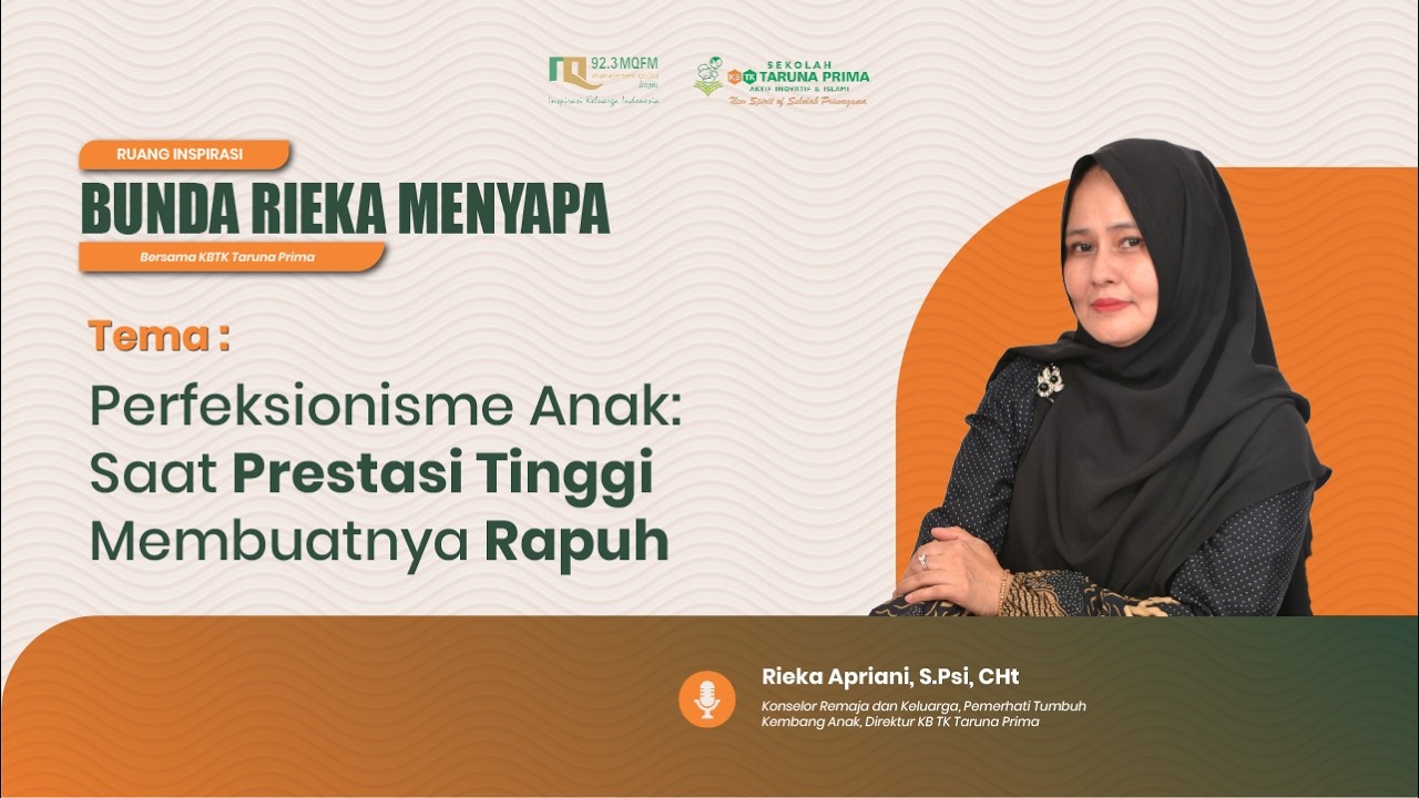“PERFEKSIONISME ANAK: SAAT PRESTASI TINGGI MEMBUATNYA RAPUH” - RUANG INSPIRASI | 10/02/2026