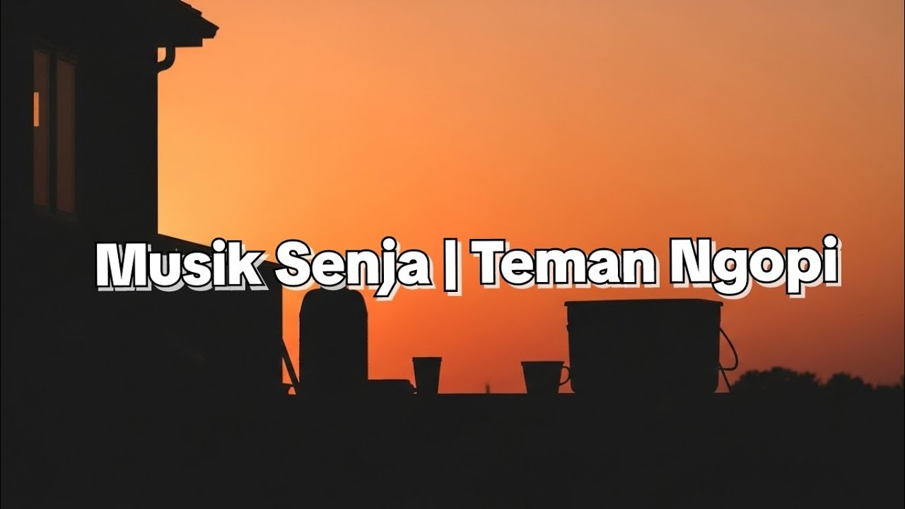 Musik senja|Teman ngopi