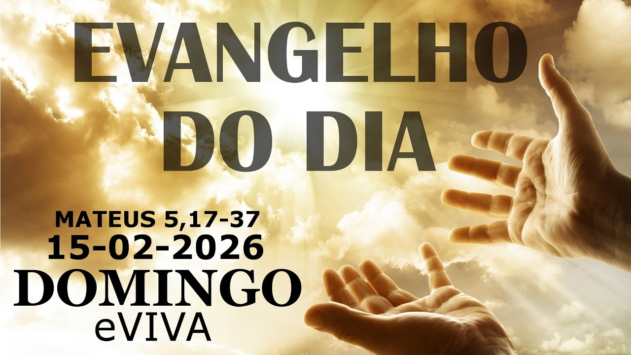 EVANGELHO DO DIA 15/02/2026  Mateus 5,17-37 HOMILIA DIÁRIA E REFLEXÃO - LITURGIA DE HOJE eVIVA