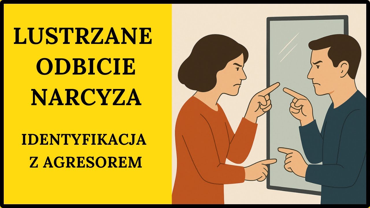 LUSTRZANE ODBICIE NARCYZA. Jak identyfikuję się z agresorem?