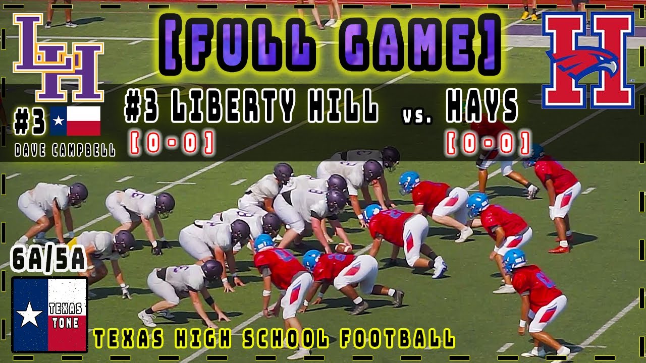 #3 Liberty Hill vs Hays Football | [FULL GAME]