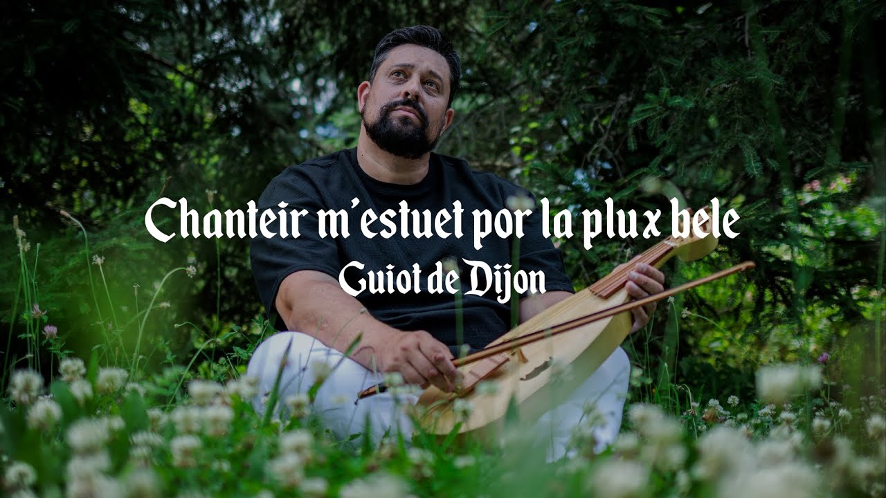 Chanteir m’estuet por la plux bele, Guiot de Dijon - Ensemble Céladon