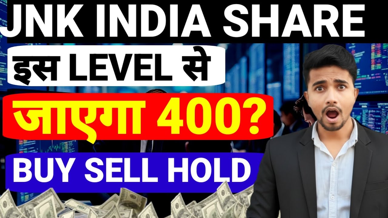 JNK INDIA SHARE LATEST NEWS, JNK INDIA SHARE LATEST NEWS TODAY, JNK INDIA SHARE TARGET 