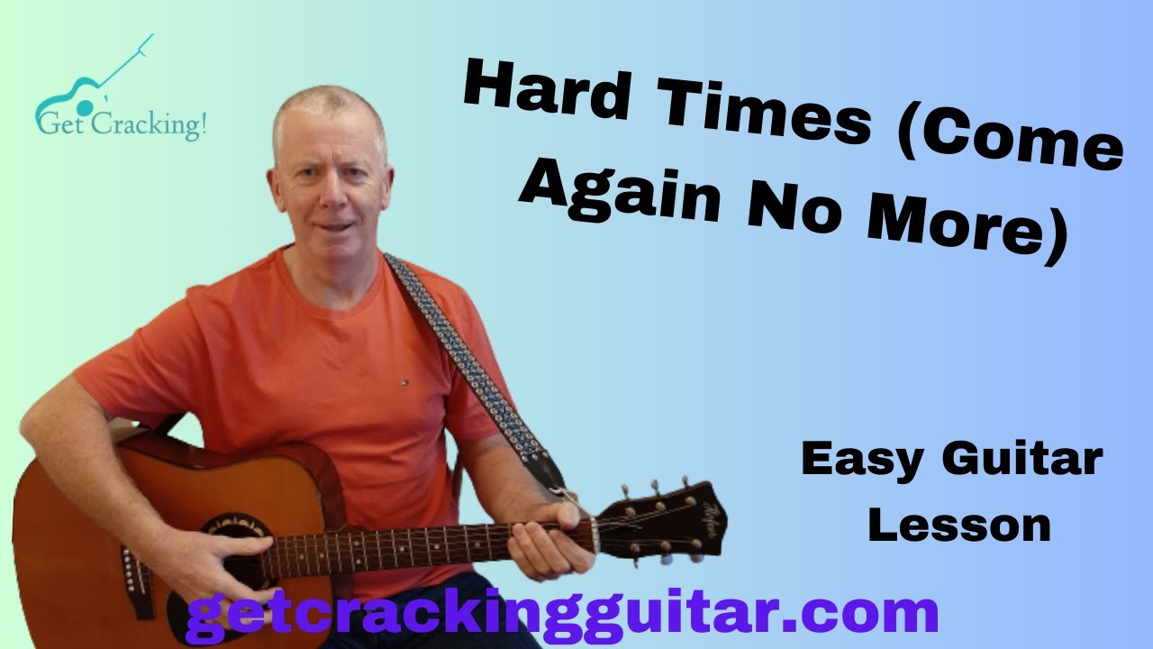 How to play Hard Times Come Again No More - easy guitar lesson. Folksongs popular in Ireland