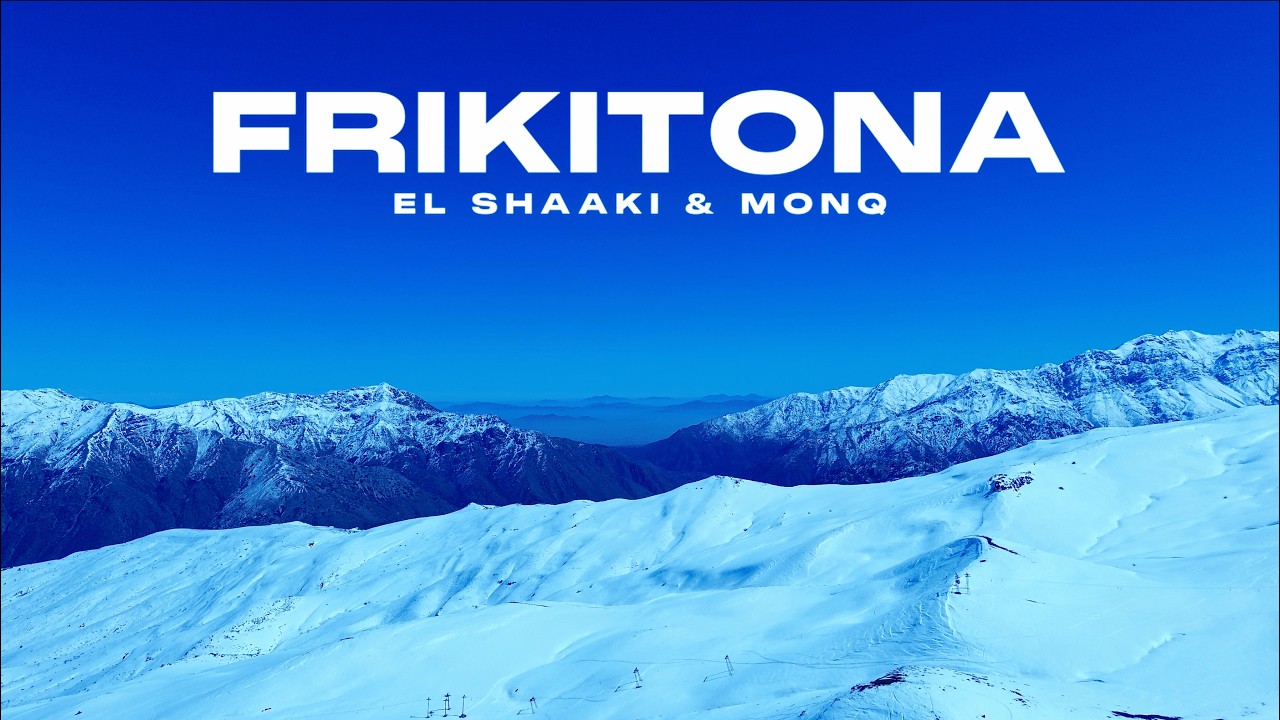 FRIKITONA - El Shaaki, Monq ( Video Oficial)