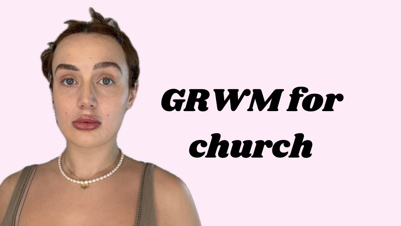 GRWM for church ep.1
