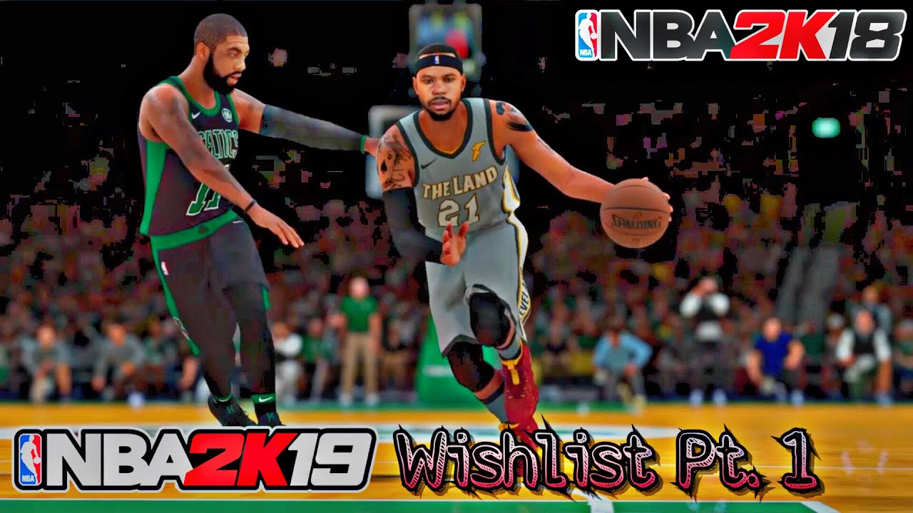 NBA 2K19 Wishlist Pt. 1 - MyCAREER, MyPLAYER, Clothes, Hairstyles!  #NBA2K19