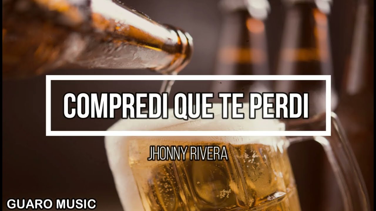 COMPRENDI QUE TE PERDI- JHONNY RIVERA LETRA