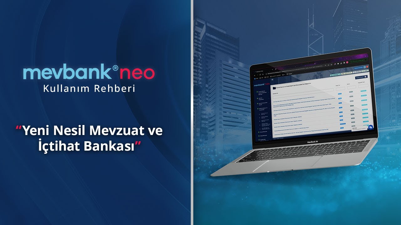 Yeni Nesil Mevzuat ve İçtihat Bankası Mevbank Neo Kullanım Rehberi