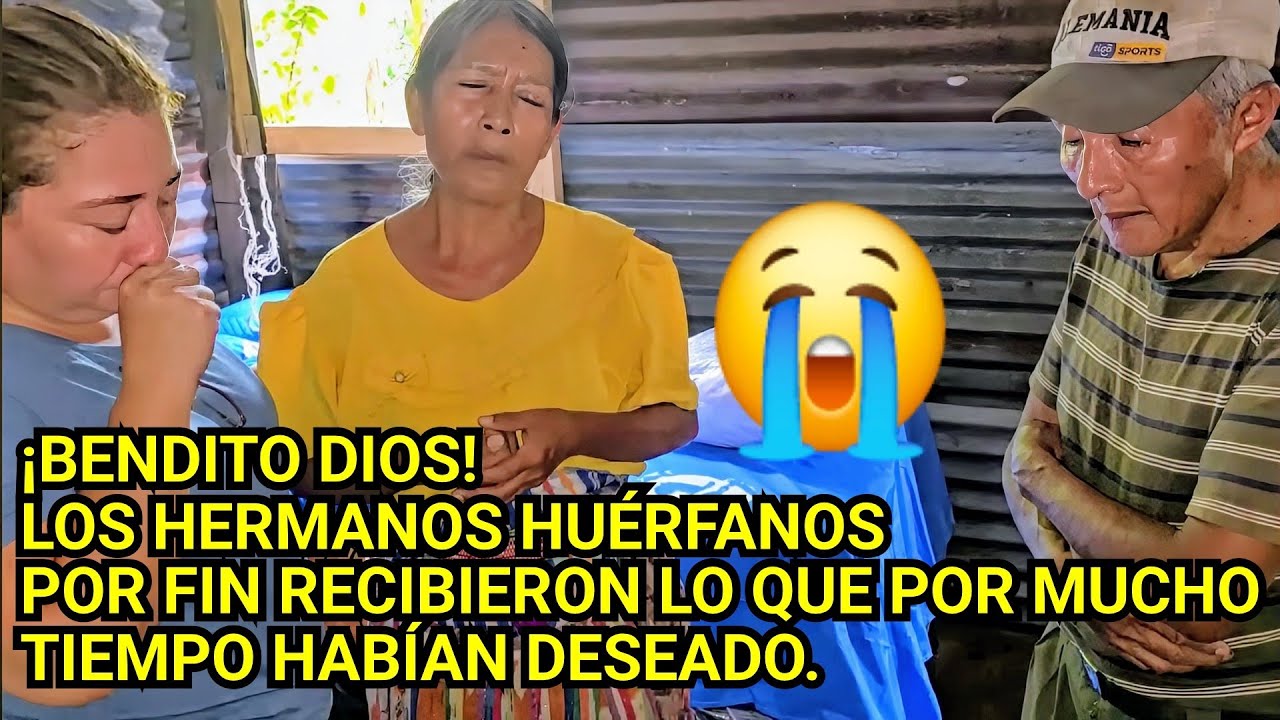😱😭BENDITO DIOS, LOS HERMANOS HU&Eacute;RFANOS POR FIN RECIBIERON LO QUE POR TANTO TIEMPO HAB&Iacute;AN DESEADO.😭😱