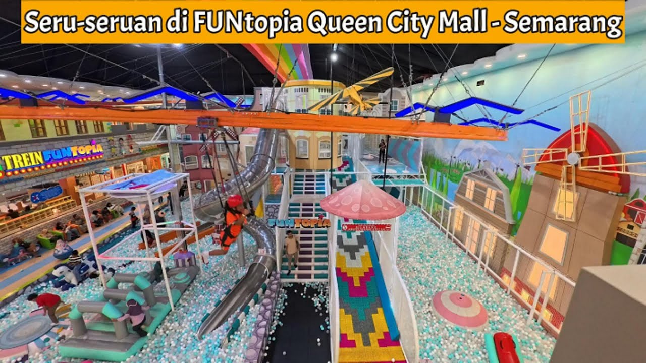 FUNTOPIA playground ter-Hits di QUEEN CITY MALL SEMARANG