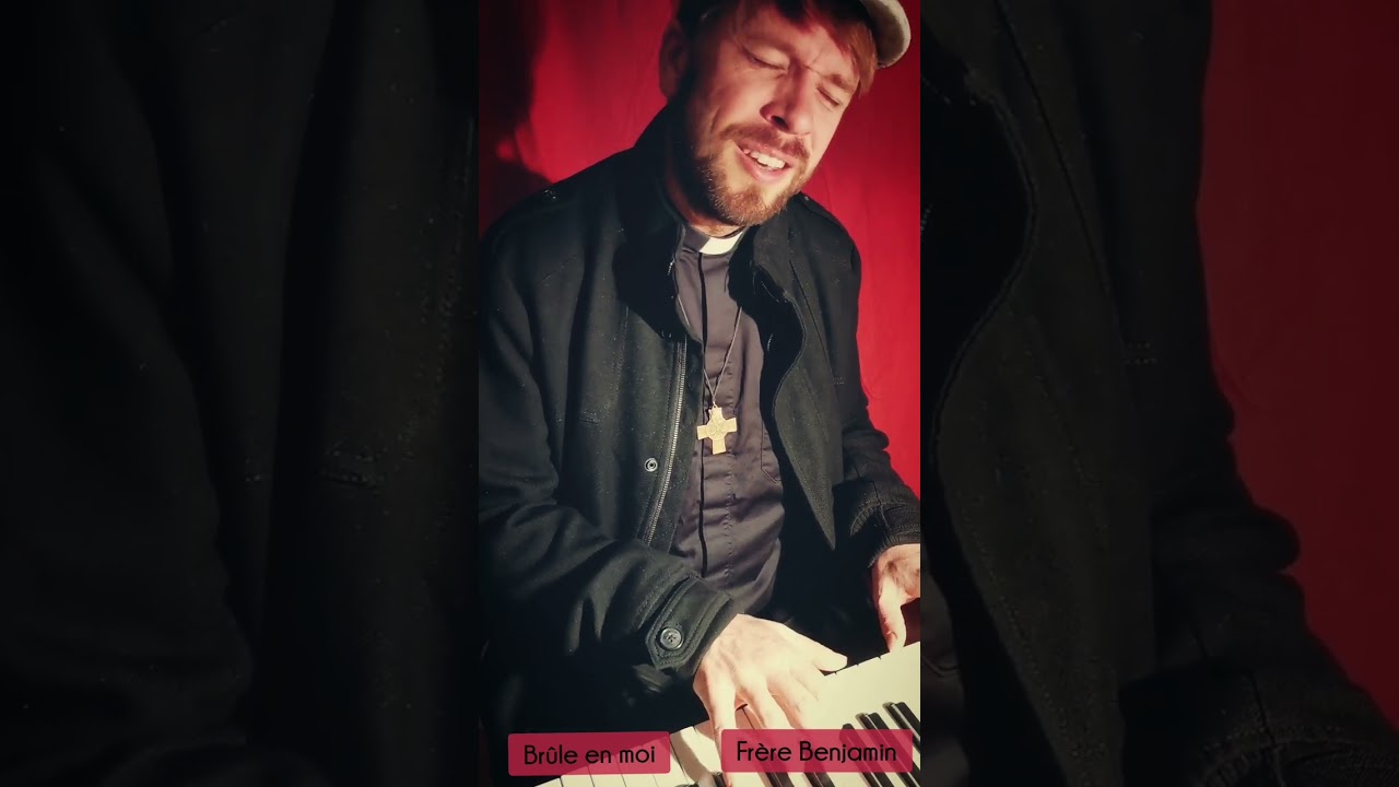 Esprit Saint, brûle en moi de frère Benjamin