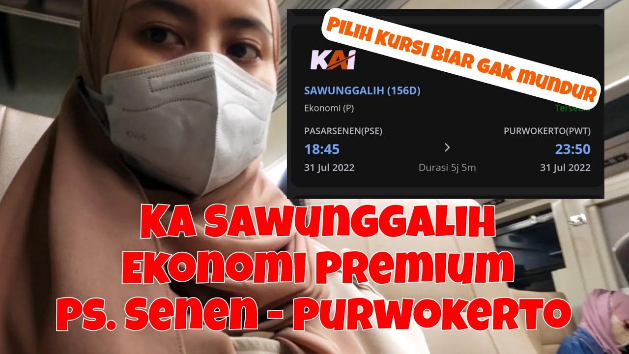 KA Sawunggalih Ekonomi Premium Pasar Senen - Purwokerto || Pilih Seat Ini biar Jalannya Maju Guys!