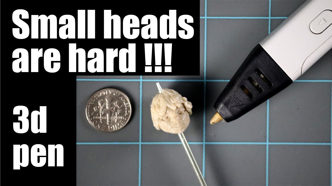 Sculpting small heads with 3d pen