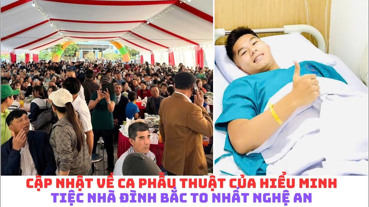 Đình Bắc đãi tiệc to nhất Nghệ An - cập nhật ca phẫu thuật của Hiểu Minh