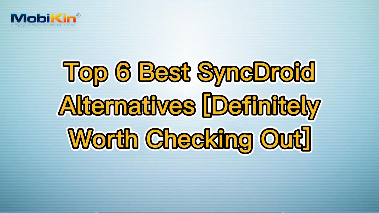 Top 6 Best SyncDroid Alternatives [Definitely Worth Checking Out]