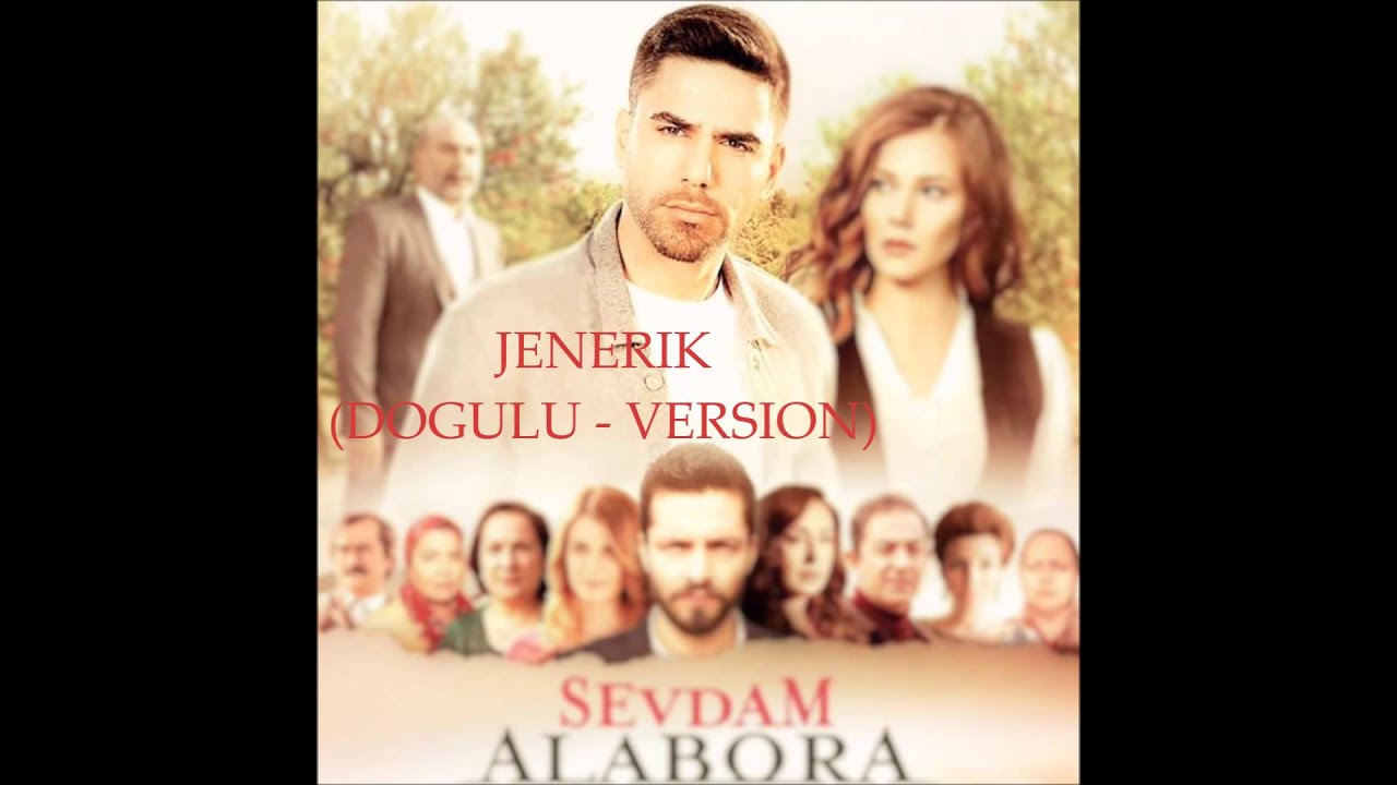 Sevdam Alabora - Jenerik (Dogulu - Version) HD/HQ