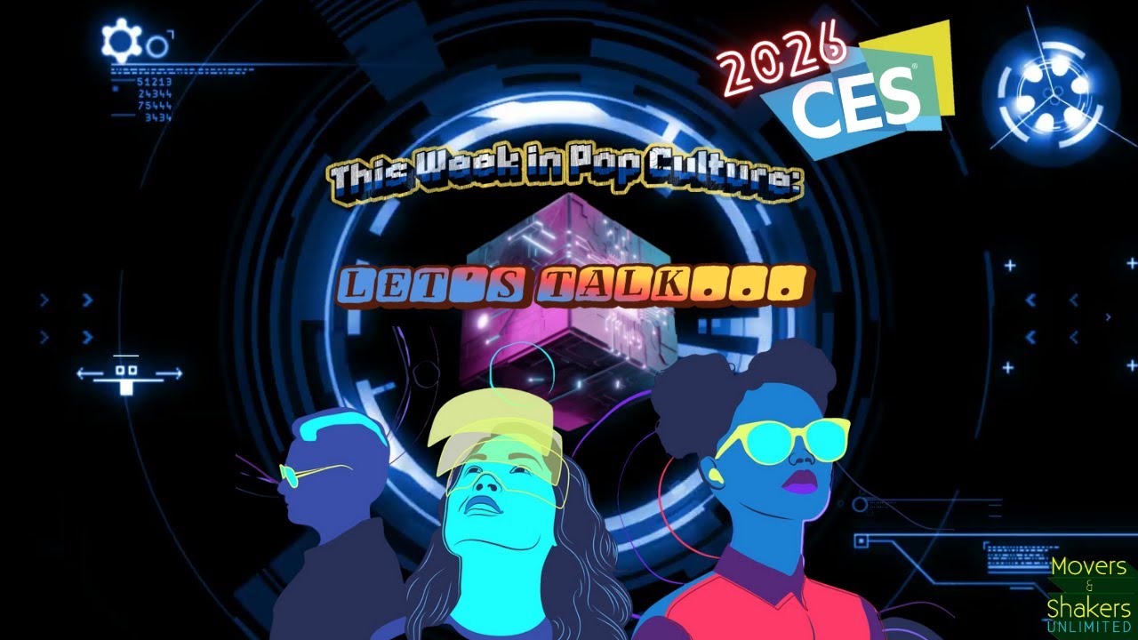 This Week in Pop Culture [Jan.11]: Let&rsquo;s Talk The 2026 Edition of CES