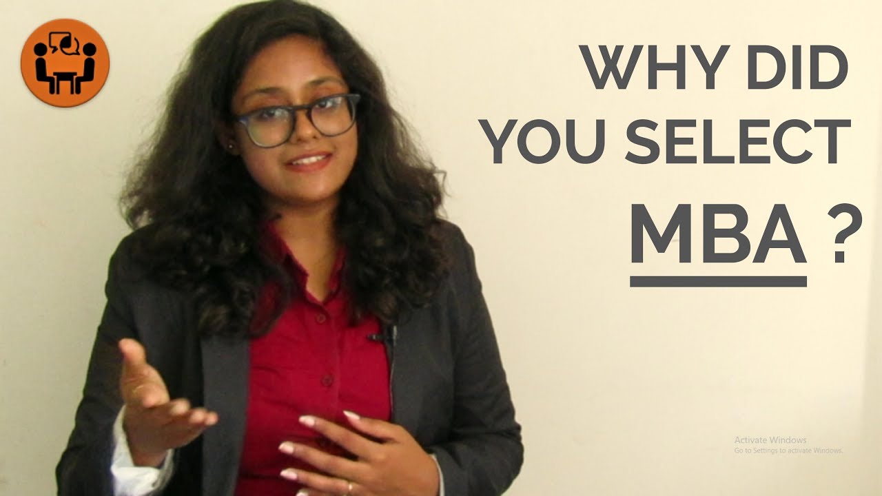 Why did you choose an MBA ? - Best Answer - MBA Interview - Question and Answers - Tips