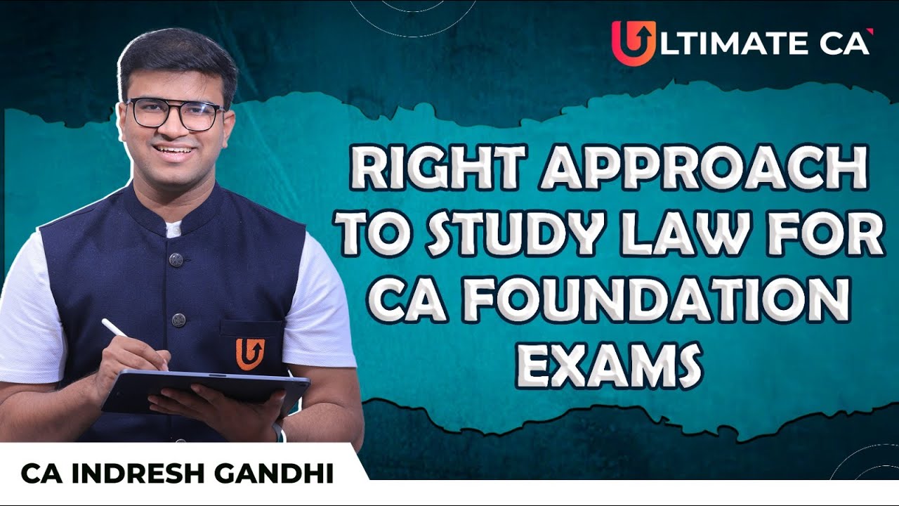 Right Approach to study law for CA Foundation Exams | CA Indresh Gandhi