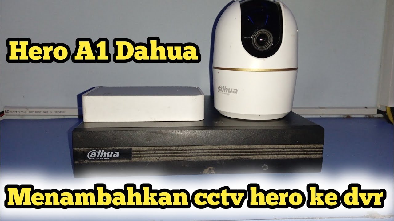 cara menambahkan cctv hero a1 ke dvr dahua tanpa internet