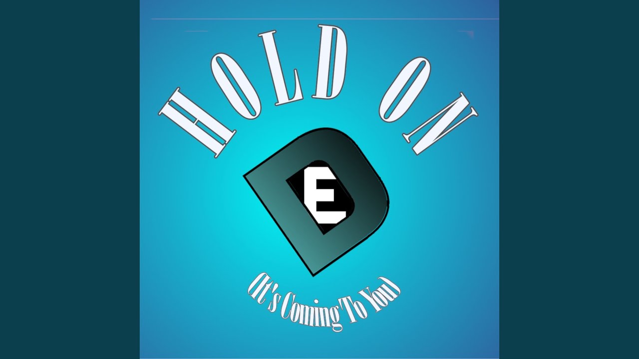Hold on (It's Coming to You)