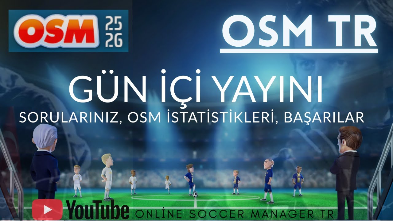 OSM'de Bireysel Rekorlar ve Başarılar, Sorularınız, Genel Sohbet Yayını, İyi Günler.