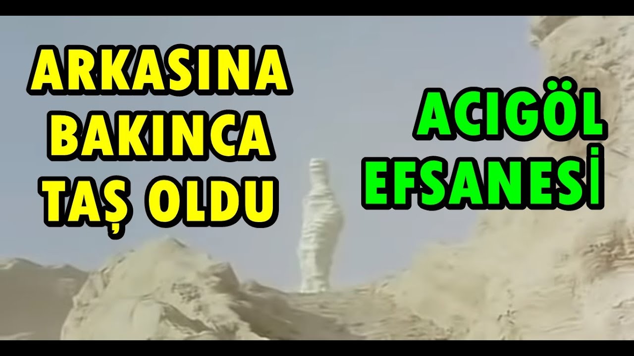 TAŞ OLAN KADIN - ACIGÖL EFSANESİ