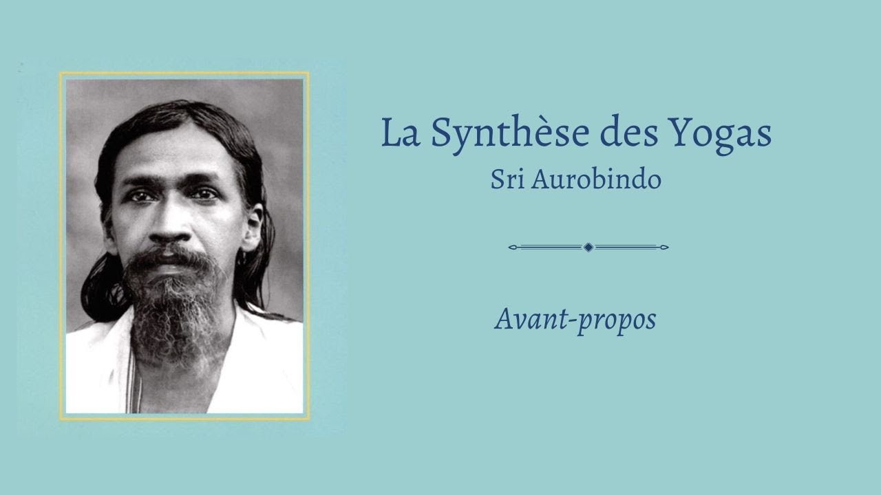 Avant-Propos | La Synthèse des Yogas - Sri Aurobindo