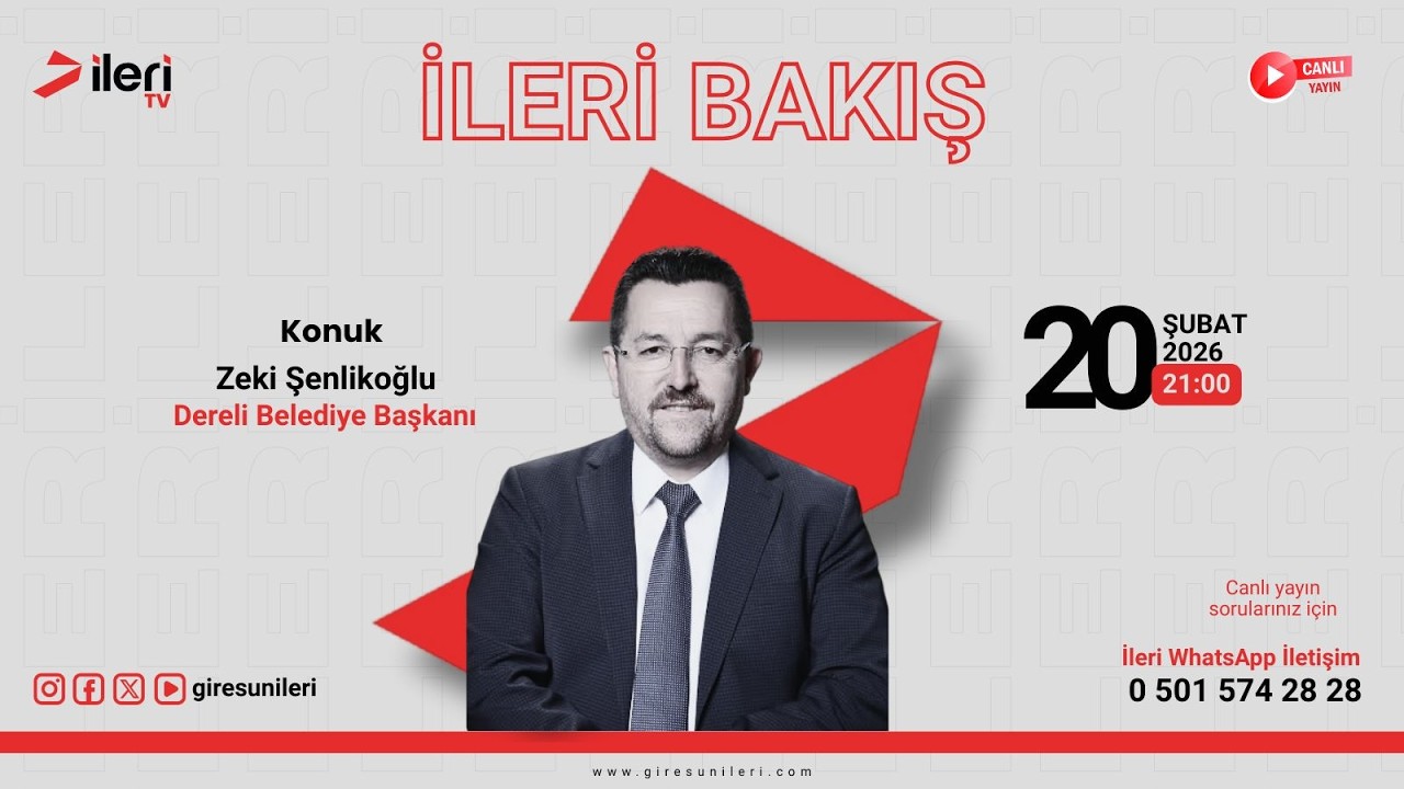 İleri TV Canlı Yayın | İleri Bakış'ın Konuğu Dereli Belediye Başkanı Zeki Şenlikoğlu