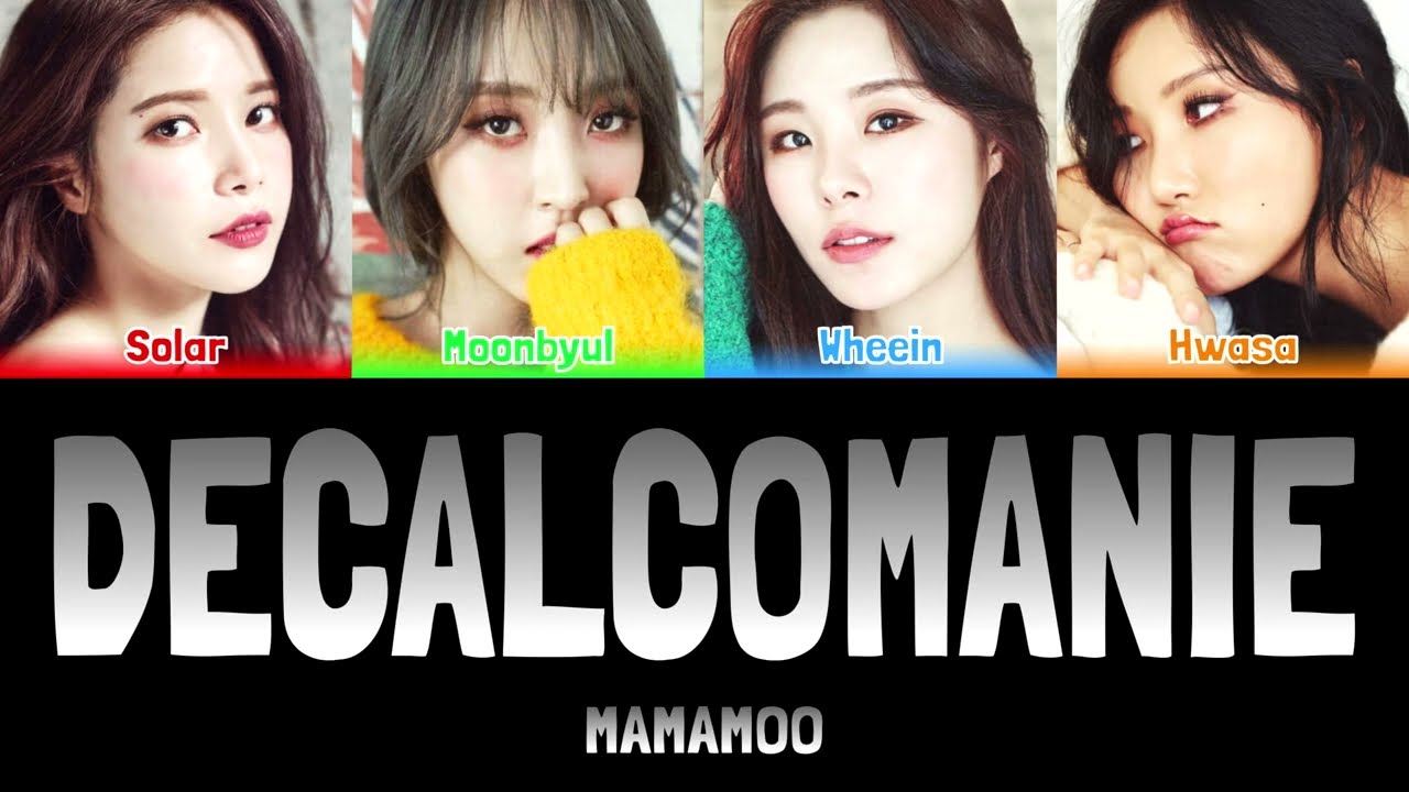 MAMAMOO - DECALCOMANIE 2021 [Colour Coded Lyrics Han/Rom/Eng]